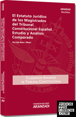El Estatuto jurídico de los Magistrados del Tribunal Constitucional Español. Estudio y análisis comparado