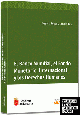 El Banco Mundial, el Fondo Monetario Internacional y los derechos humanos