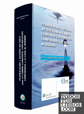 Planificación y gestión del agua ante el cambio climático: experiencias comparadas y el caso de Madrid