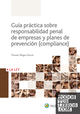 Guía práctica sobre responsabilidad penal de empresas y planes de prevención (compliance)
