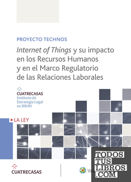 Internet of Things y su impacto en los Recursos Humanos y en el Marco Regulatorio de las Relaciones Laborales