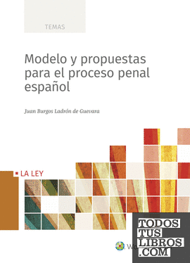 Modelo y propuestas para el proceso penal español