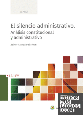 El silencio administrativo. Análisis constitucional y administrativo