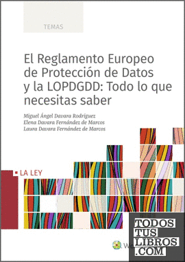 El Reglamento Europeo de Protección de Datos y la LOPDGDD: Todo lo que necesitas saber