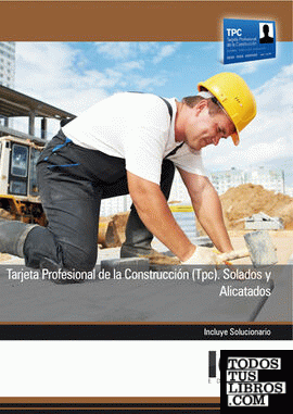 Tarjeta Profesional de la Construcción (TPC). Solados y Alicatados