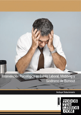 Intervención Psicológica en Estrés Laboral, Mobbing y Síndrome de Burnout