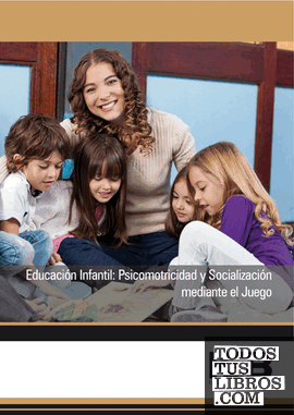 Educación Infantil: Psicomotricidad Y Socialización Mediante El