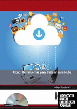 Cloud: Herramientas para Trabajar en la Nube-incluye Contenido Multimedia