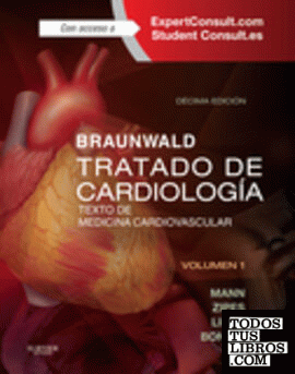 Braunwald. Tratado de cardiología + ExpertConsult (10ª ed.)