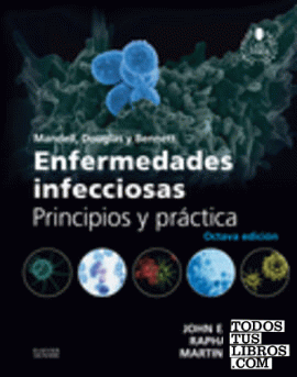 Mandell, Douglas y Bennett. Enfermedades infecciosas. Principios y práctica + acceso web (8ª ed.)