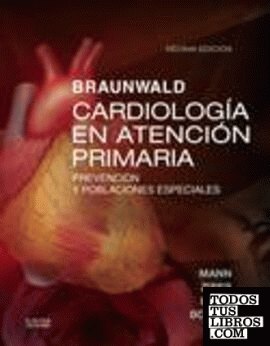 Braunwald. Cardiología en atención primaria (10ª ed.)