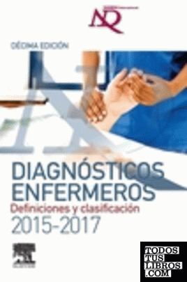 Diagnósticos enfermeros. Definiciones y clasificación 2015-2017