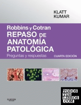 Robbins y Cotran. Repaso de anatomía patológica (4ª ed.)