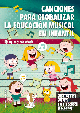Canciones para globalizar la Educación Musical en Infantil