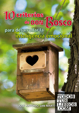 10 criterios de Don Bosco para desarrollar la inteligencia emocional