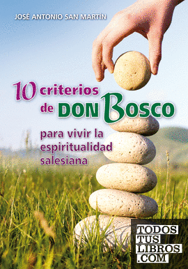 10 criterios de Don Bosco para vivir la espiritualidad salesiana