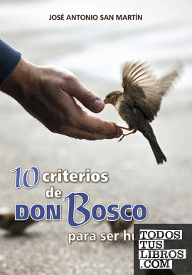 10 criterios de Don Bosco para ser humano