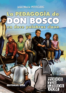 La pedagogía de Don Bosco en doce palabras clave