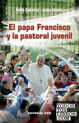 El papa Francisco y la pastoral juvenil