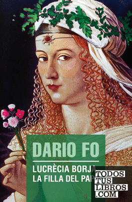 Lucrècia Borja, la filla del Papa