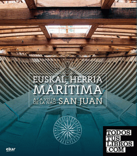 Euskal Herria marítima. A la vista de la Nao San Juan