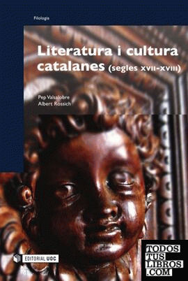 Literatura i cultura catalanes (segle XVII i XVIII) Literatura i cultura catalanes (segle XVII i XVIII)