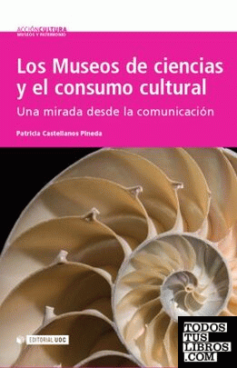 Los Museos de ciencias y el consumo cultural Los Museos de ciencias y el consumo cultural