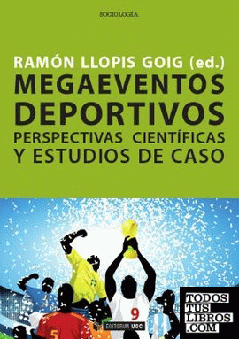 Megaeventos deportivos. Perspectivas científicas y estudios de caso Megaeventos deportivos. Perspectivas científicas y estudios de caso