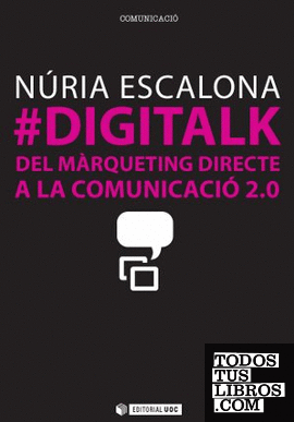 #Digitalk. Del màrqueting directe a la comunicació 2.0