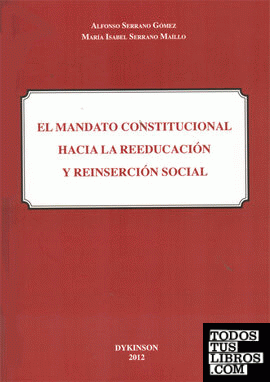 El mandato constitucional hacia la reeducación y reinserción social