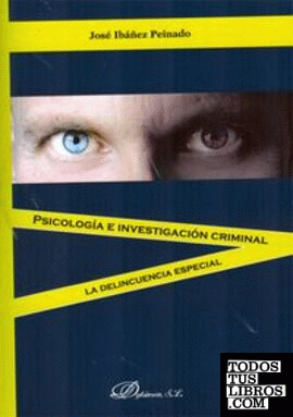 PSICOLOGÍA E INVESTIGACIÓN CRIMINAL. LA DELINCUENCIA ESPECIA