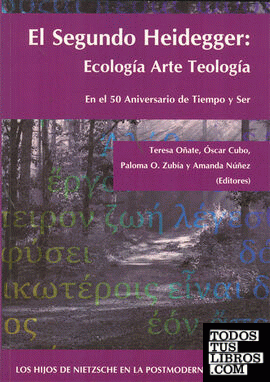 El Segundo Heidegger. Ecología Arte Teología