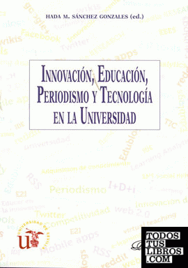Innovación, educación, periodismo y tecnología en la Universidad