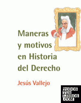 MANERAS Y MOTIVOS EN HISTORIA DEL DERECHO