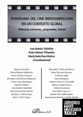 Panorama del cine Iberoamericano en un contexto global. Historias comunes, propuestas, futuro