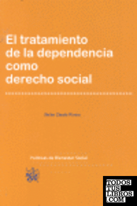 El tratamiento de la dependencia como derecho social