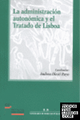 La administración autonómica y el Tratado de Lisboa