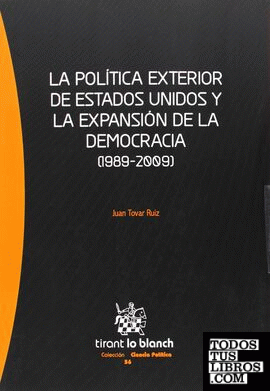 POLITICA EXTERIOR DE ESTADOS UNIDOS Y LA EXPANSION DE LA DEMOCRACIA. 1989-2009