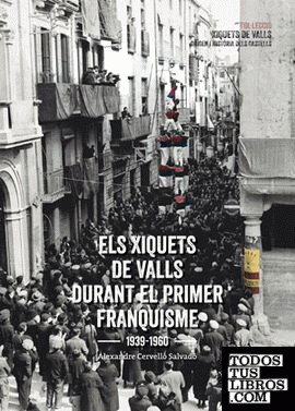 Els Xiquets de Valls durant el primer franquisme