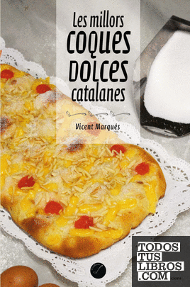 Les millors coques dolces catalanes