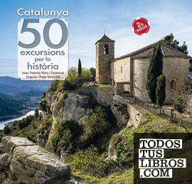 Catalunya: 50 excursions per la història