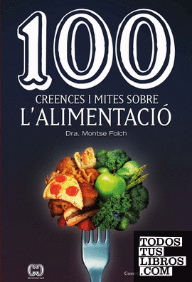 100 creences i mites sobre l'alimentació