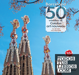 Barcelona. 50 wonders of Catalan art nouveau