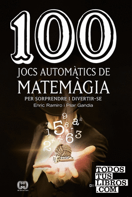 100 jocs automàtics de matemàgia