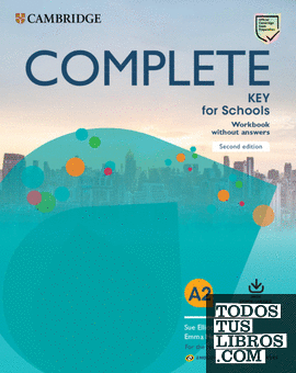 Complete Key for Schools English for Spanish Speakers Second edition. Workbook without answers with Downloadable Audio.