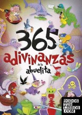 365 adivinanzas de la abuelita 365 adivinanzas de la abuelita