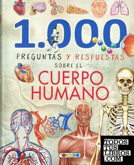 1000 preguntas y respuestas sobre el cuerpo humano