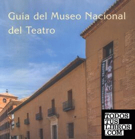 Guía del Museo Nacional del Teatro