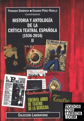 Historia y antología de la crítica teatral española (1936-2016). Volumen II