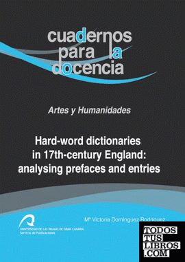 Hard-word dictionaries in 17th-Century England: analysing prefaces and entries